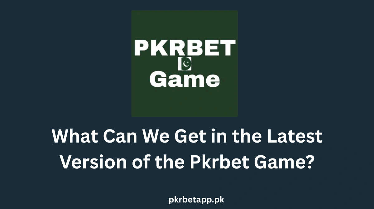 latest version of the pkrbet game